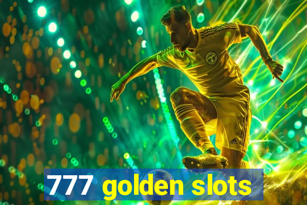 777 golden slots